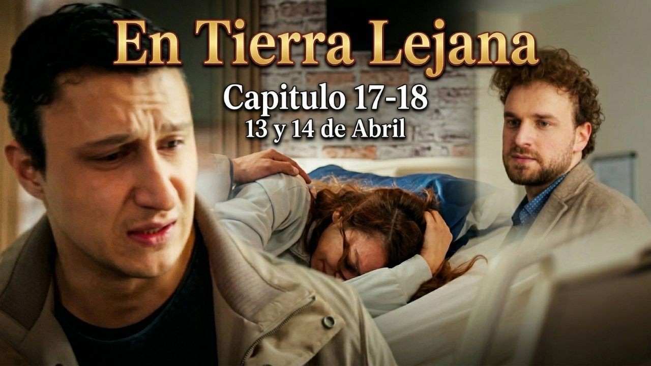 En Tierra Lejana 17-18: El plan maestro de Cihan: El infiltrado que destruy&oacute; a Ecmel en prisi&oacute;n!