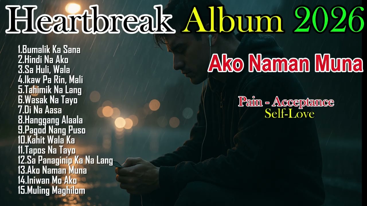 💔Ako Naman Muna _Broken Hearted | Pain - Acceptance | Self-Love
