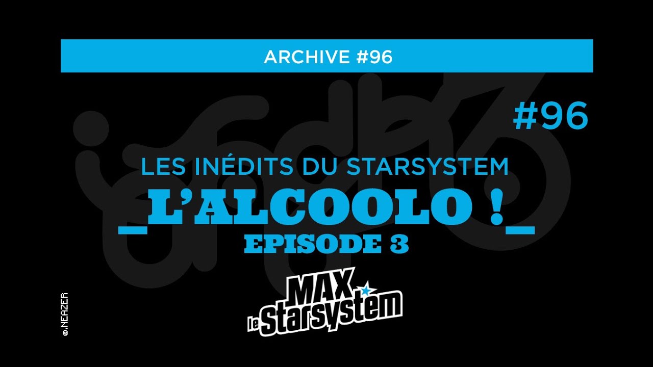 INEDIT #96 - ST&Eacute;PHANE L'ALCOOLO 3 - LE GRAND FINAL ! / MAX STAR SYSTEM