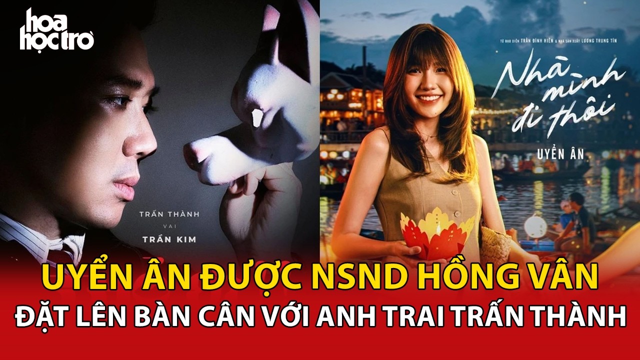 Uyển Ân được NSND Hồng Vân đặt lên bàn cân với anh trai Trấn Thành