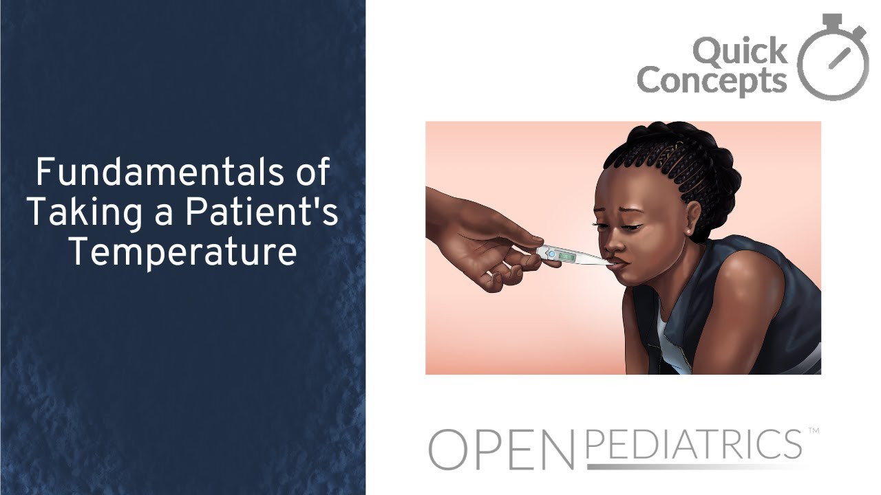 Fundamentals of Taking a Patient’s Temperature by E. Freiman | OPENPediatrics