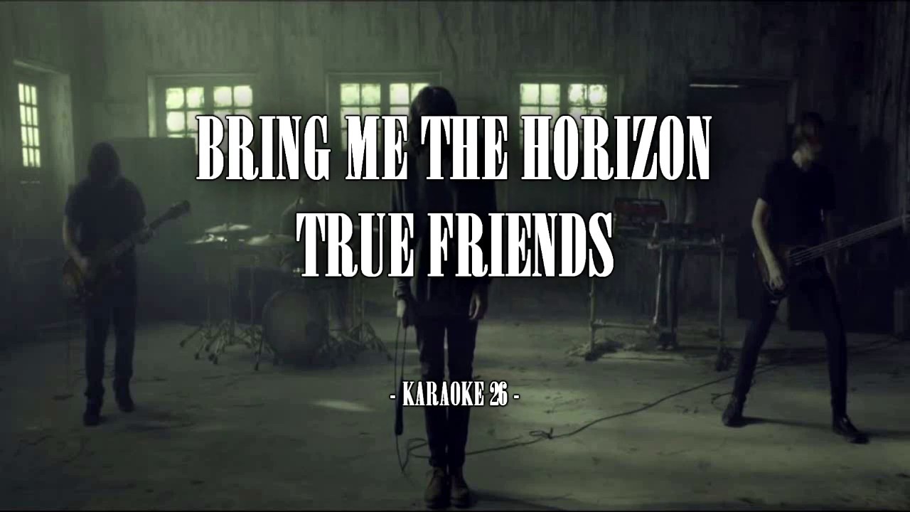 Bring Me the Horizon - True Friends - Karaoke (26) [Instrumental]