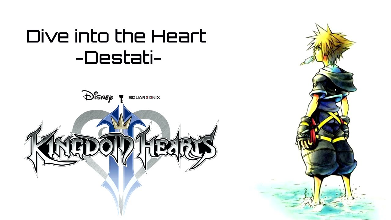 Kingdom Hearts: Dive into the Heart/Destati All Versions