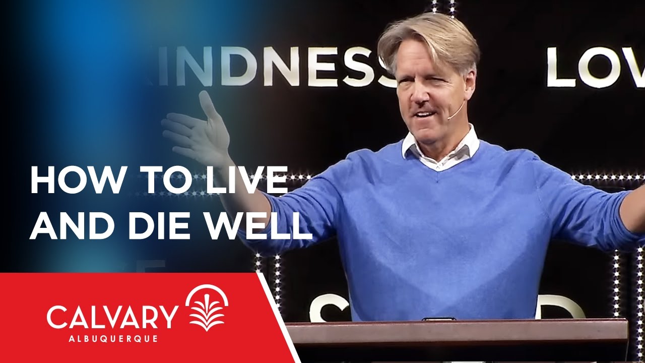 How To Live And Die Well  - 2 Peter 1:12-15 - Skip Heitzig
