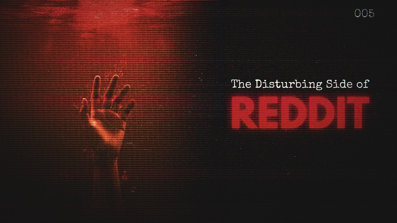 The Disturbing Side of Reddit [5]