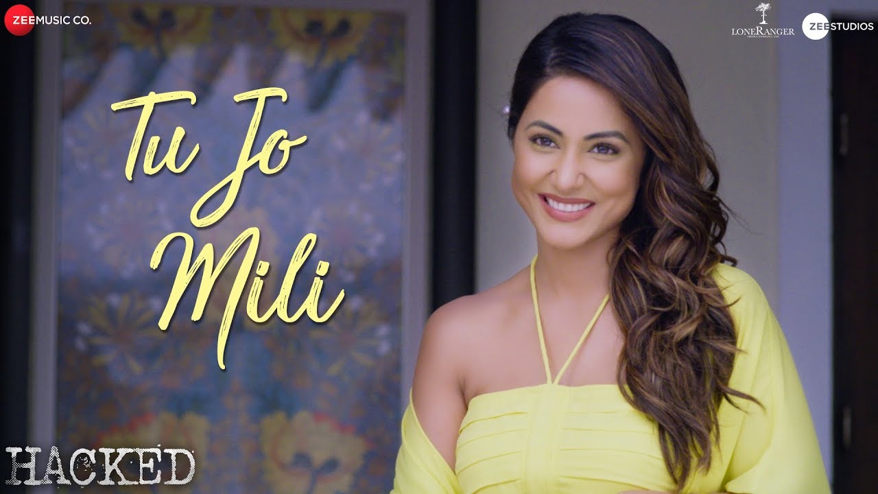 Tu Jo Mili - Hacked | Hina Khan | Vikram Bhatt | Jeet Gannguli | Shakeel Azmi