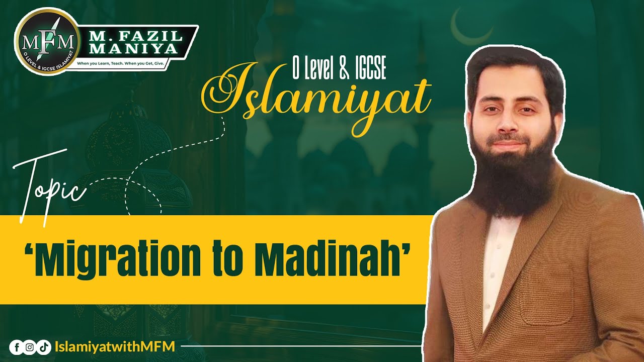 8. Migration to Madinah | O level/IGCSE Islamiyat | 2058/0493 | MFM