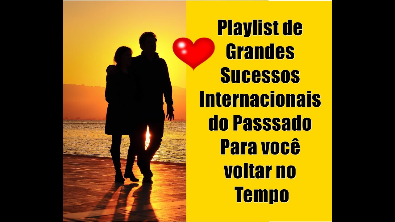 ✅ Playlist Top com Sucessos Internacionais do Passado para Você Viajar no Tempo