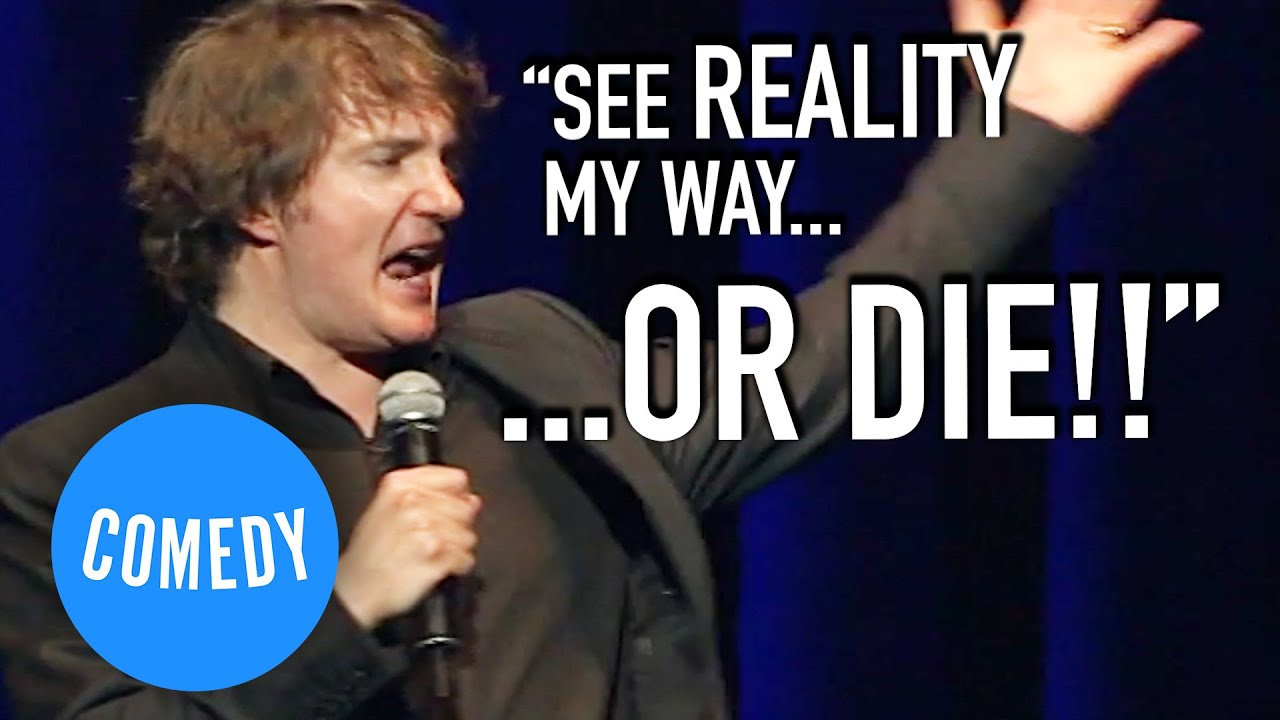 Dylan Moran 'SEE REALITY MY WAY OR DIE!!' | Universal Comedy