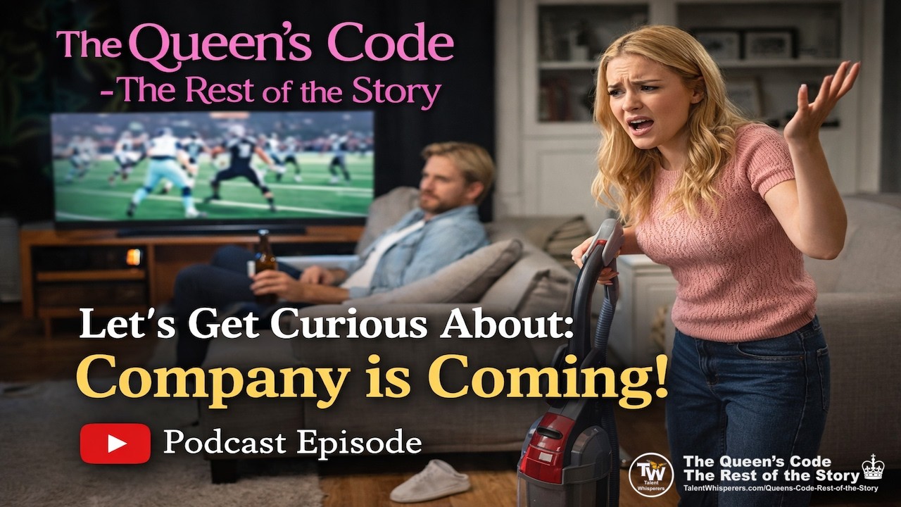 The Queen’s Code   The Rest of the Story - What really happens when company is coming?