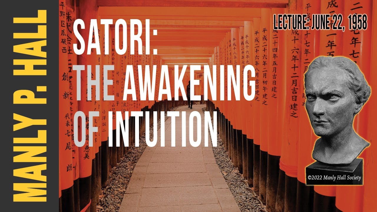 Manly P. Hall: Satori - Awakening the Intuition
