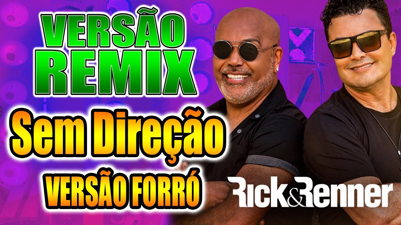 RICK E RENNER - SEM DIRE&Ccedil;&Atilde;O - VERS&Atilde;O REMIX FORR&Oacute; - WA PLAY PRODU&Ccedil;OES