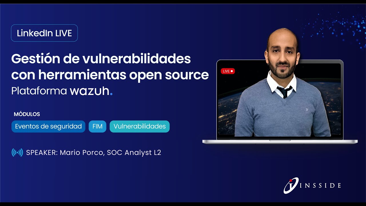 Gestión de vulnerabilidades con herramientas open source: Plataforma Wazuh - INSSIDE CIBERSEGURIDAD