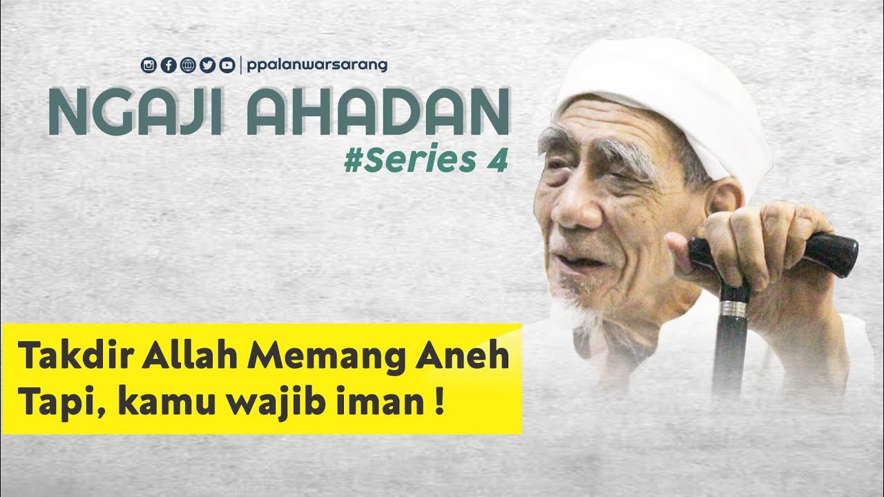 Takdir Allah Memang Aneh Tapi, Kamu Wajib Iman ! | Mbah Moen | Ngaji Ahadan Tafsir