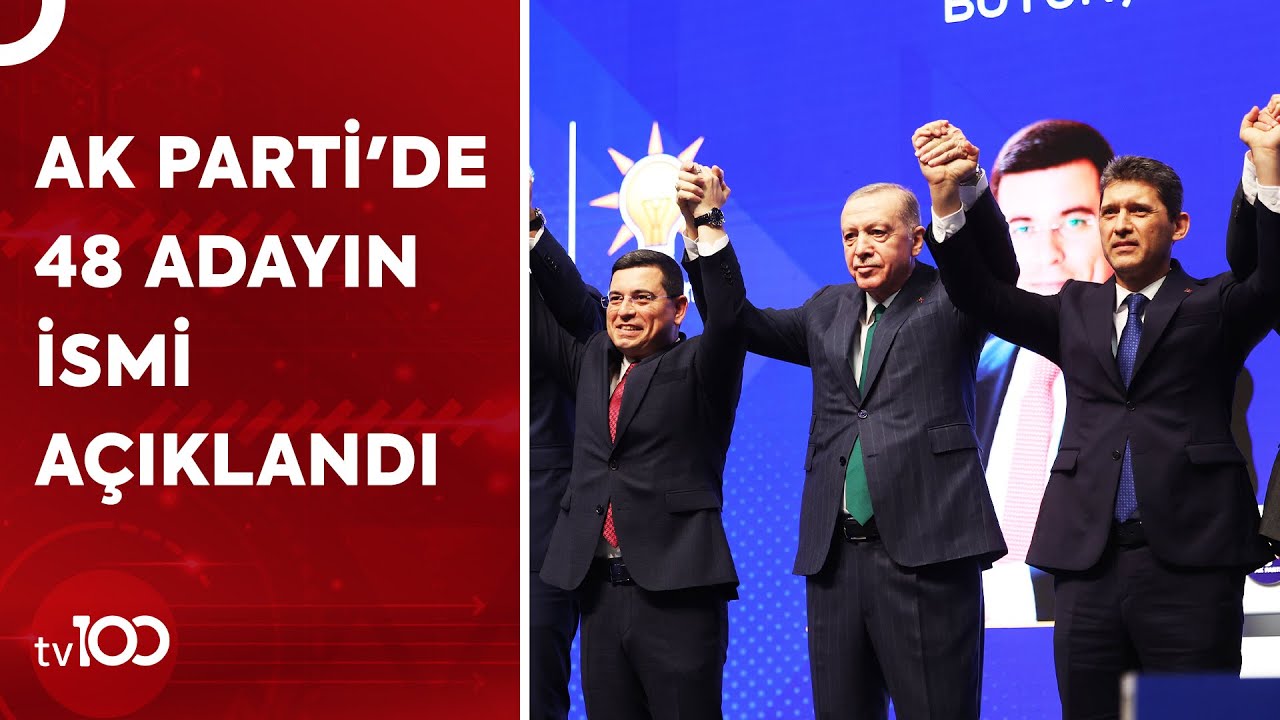 AK Parti'de 17'si Büyükşehir 48 İlde Belediye Başkan Adayları Açıklandı | TV100 Haber