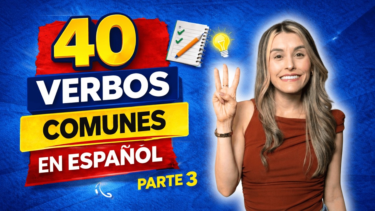 40 Common Verbs in Spanish😉[Part 3 of 100 Most Used Verbs in SPANISH]