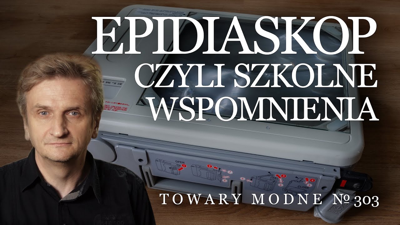 Epidiaskop, czyli szkolne wspomnienia [TOWARY MODNE 303]