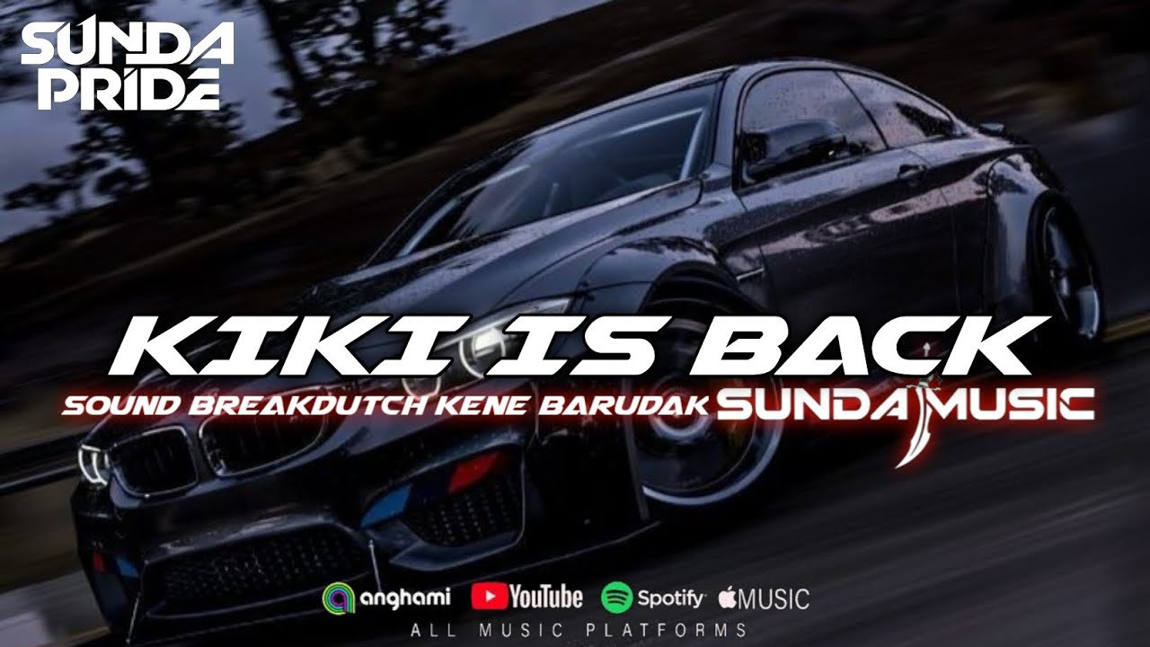 KIKI IS BACK DROPP KENE SOUND BREAKDUTC BARUDAK GARUT NEWW 2K26