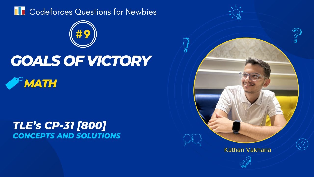 Goals of Victory | Codeforces | TLE's CP31 | 800 Rated | Q-9