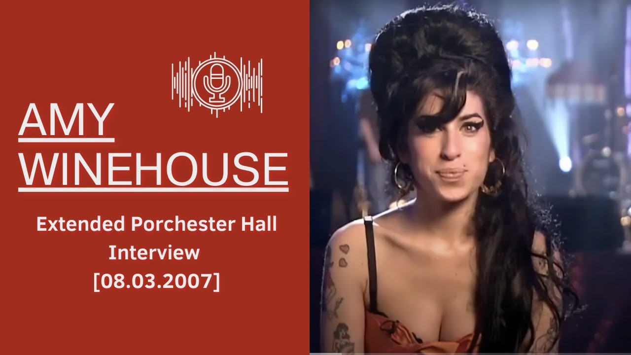Amy Winehouse - Extended Porchester Hall Interview [08.03.2007]