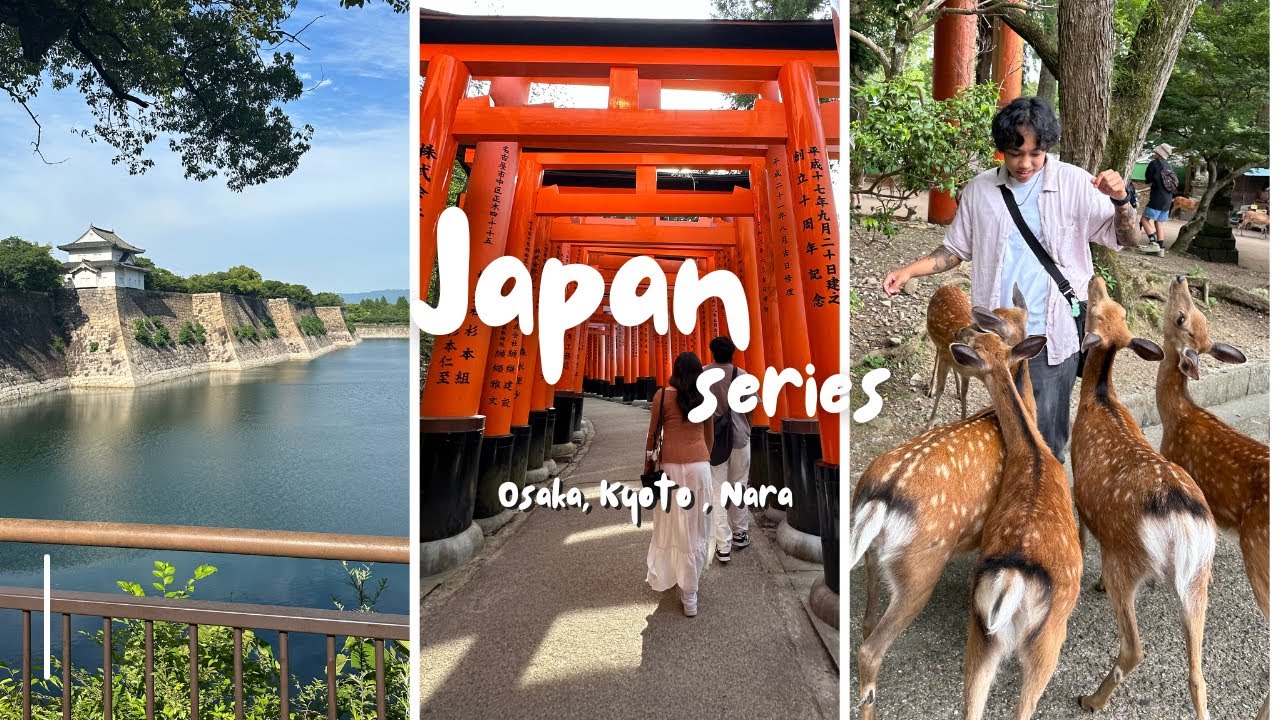 Osaka, Kyoto, Nara | Japan Series Pt. 3