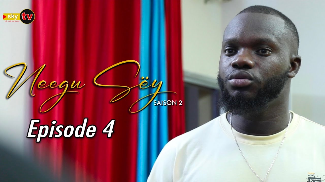 Neegu Sëy: , Episode 04, Saison 02