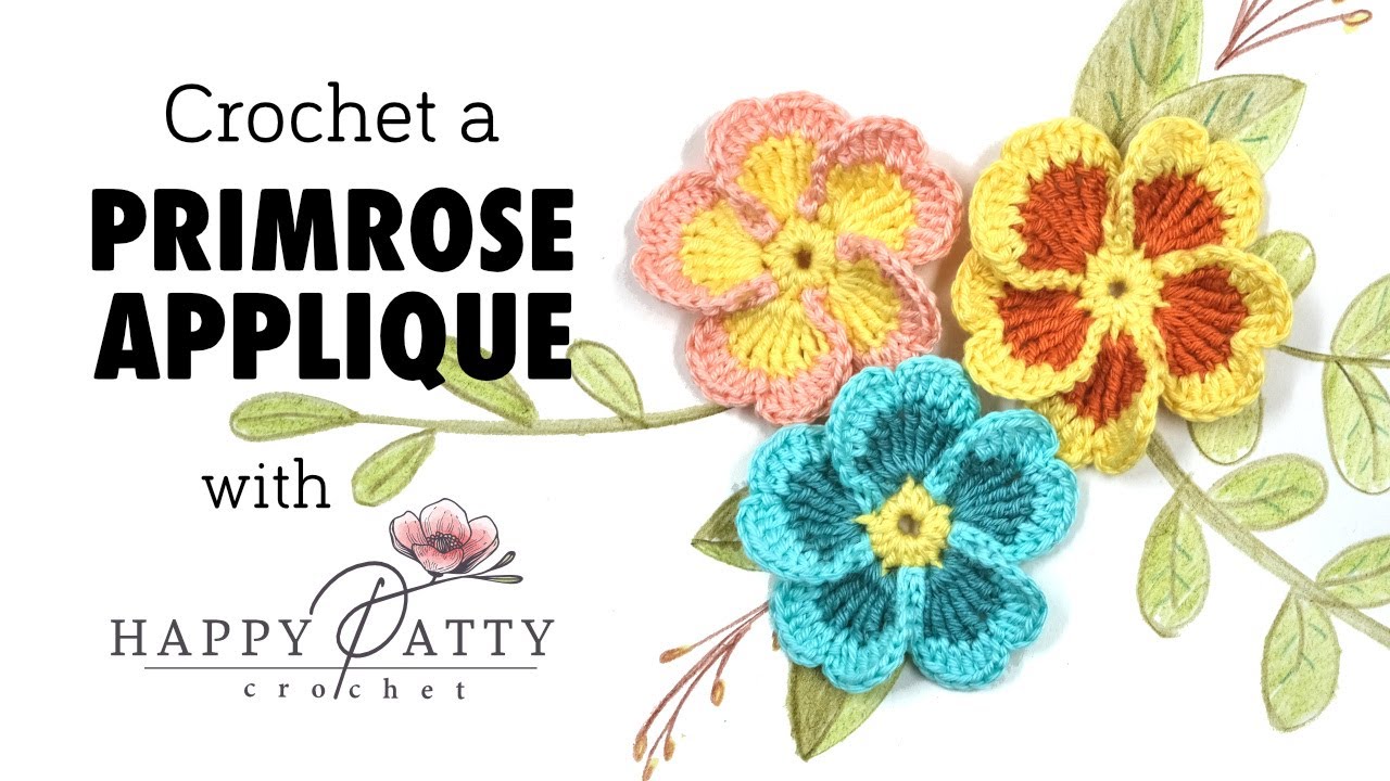 Crochet a Primrose Appliqué with Happy Patty Crochet