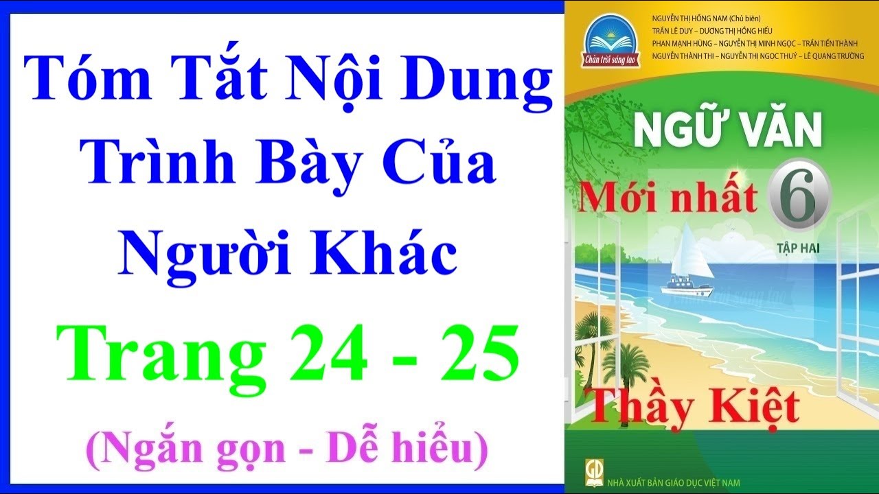 Tóm Tắt Nội Dung Trình Bày Của Người Khác | Ngữ Văn Lớp 6 Tập 2 Trang 24 – 25 | Chân Trời Sáng Tạo