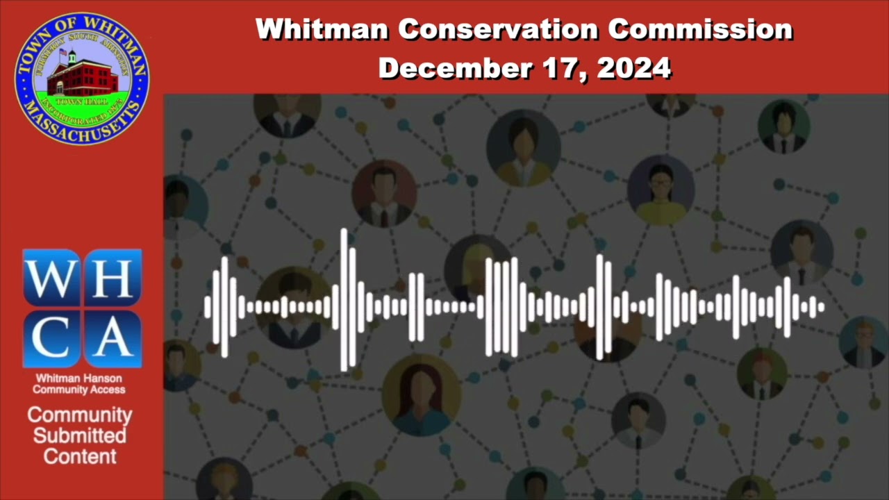 Whitman Conservation Commission - December 17, 2024 meeting
