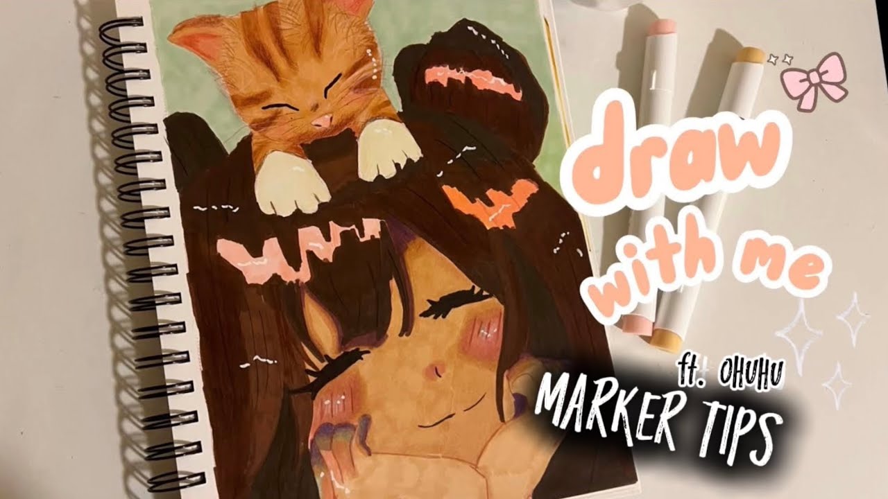 draw with me, ft ohuhu + marker tips