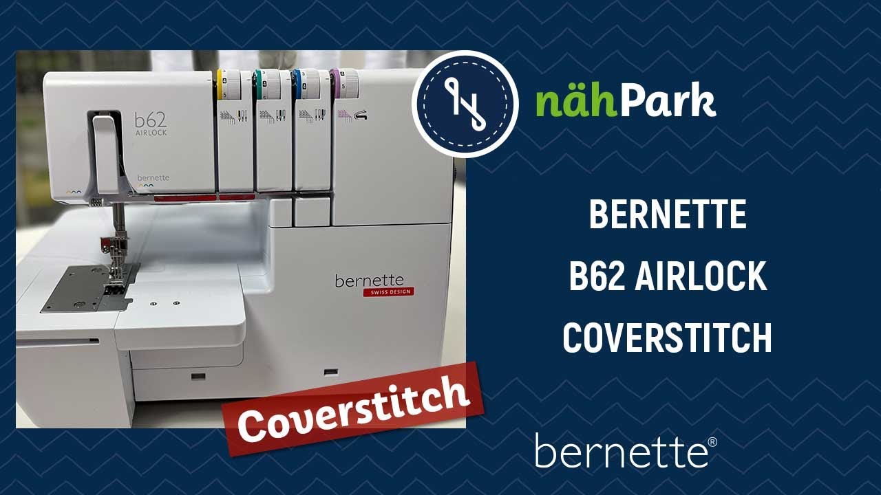 BERNETTE - Das ist die Coverstitch b62 Airlock