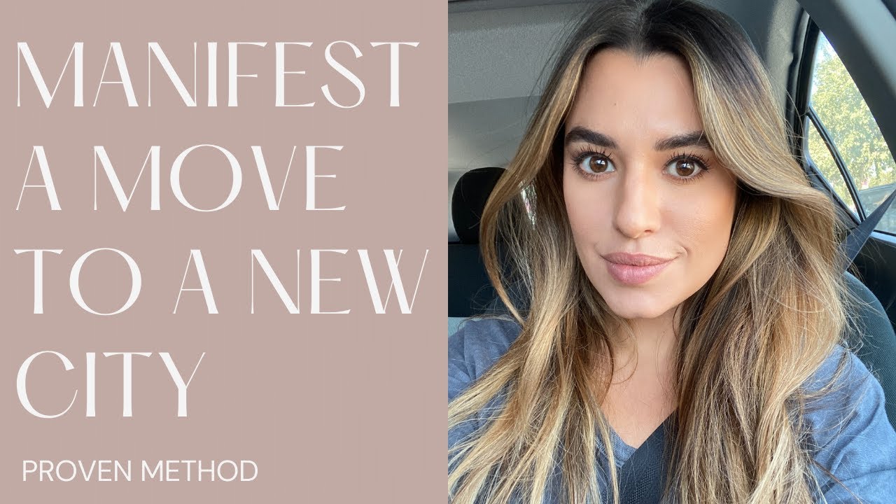 Manifest a move to a new city - STEP BY STEP PROVEN METHOD.