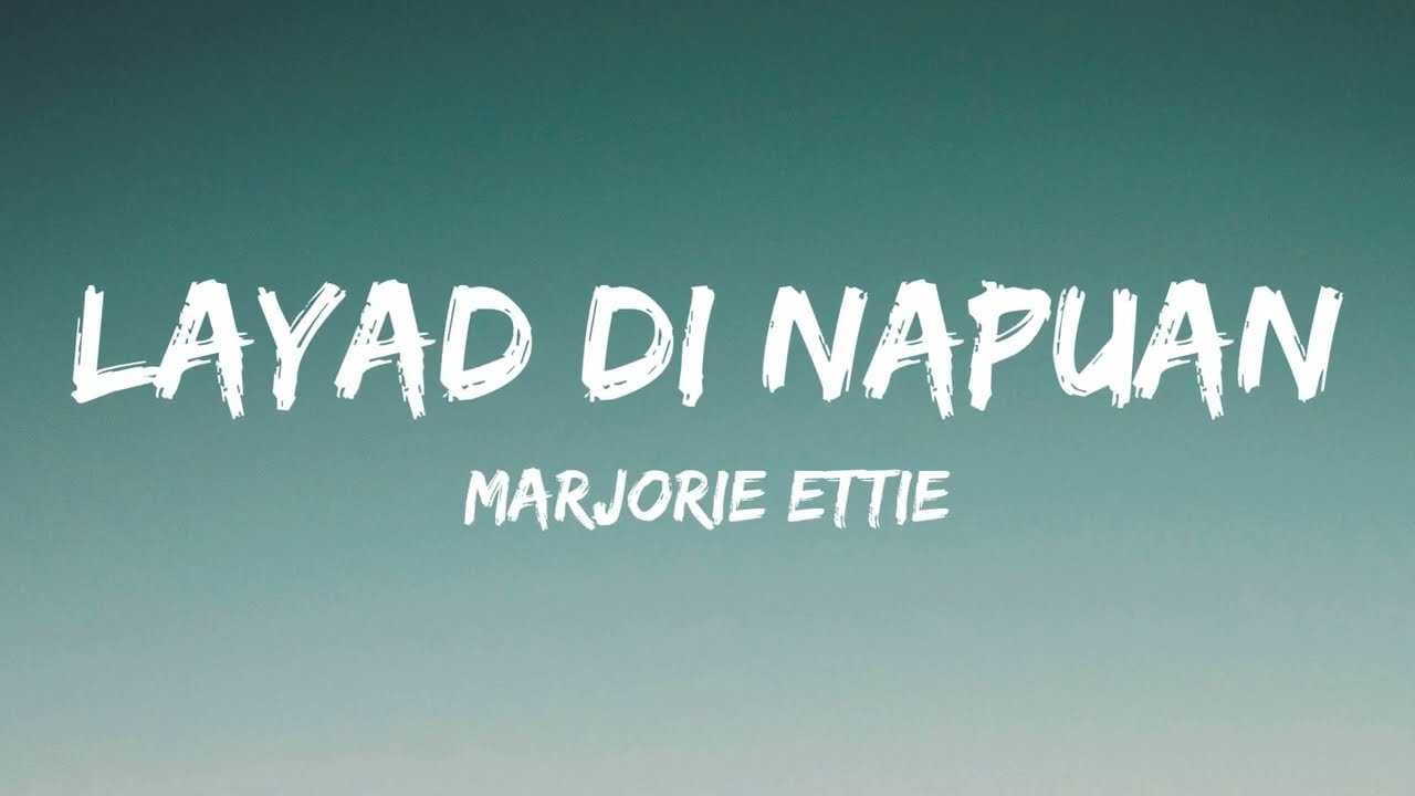 Layad di Napuan – Marjorie Ettie | Lyric Video
