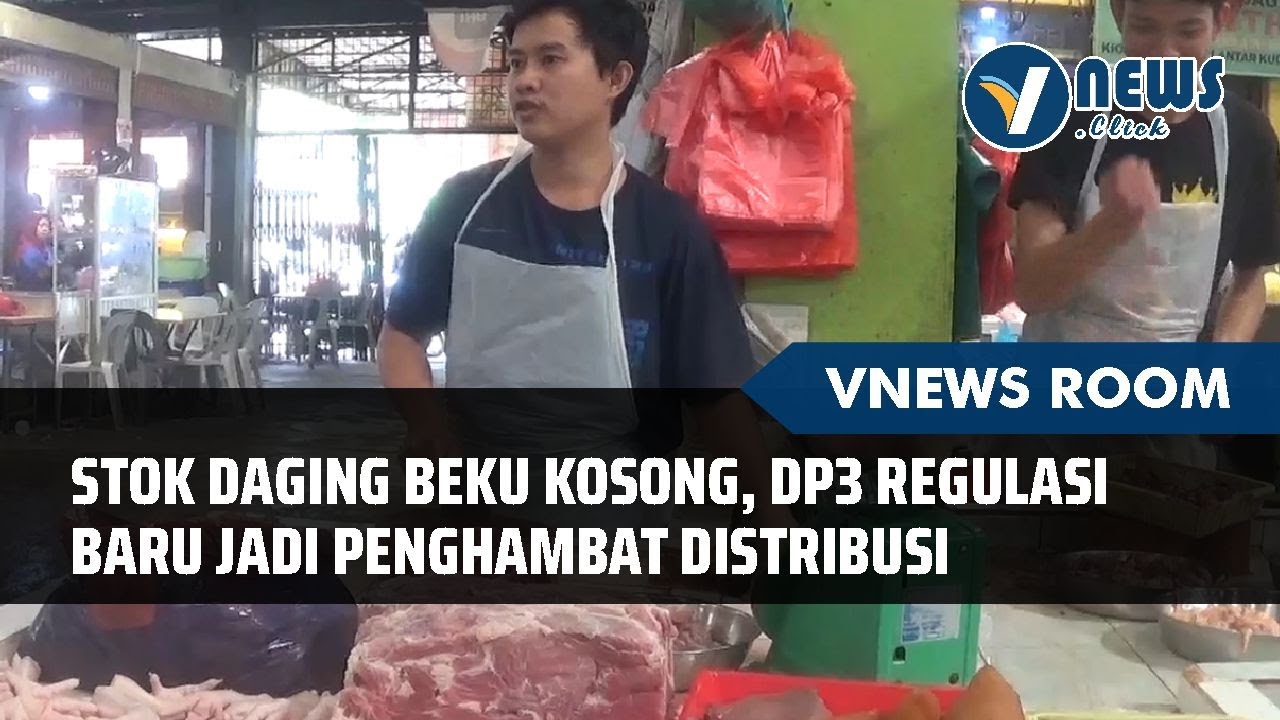 Stok Daging Beku Kosong DP3 Regulasi Baru Jadi Penghambat Distribusi