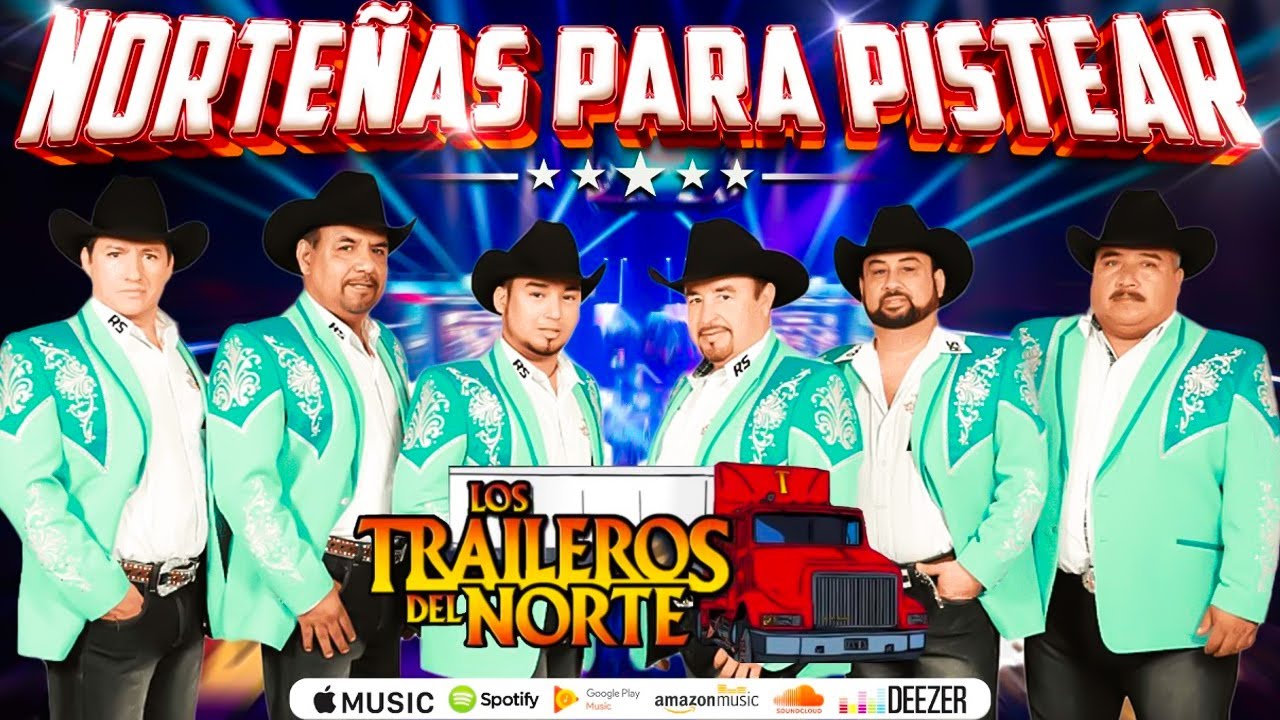 Los Traileros Del Norte 🔊 Top Grandes Éxitos 🔊 Mix Para Pistear 2025🔊🔊🔊