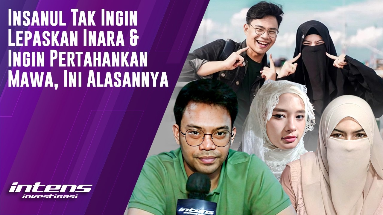 Insanul Tak Ingin Lepaskan Inara & Ingin Pertahankan Mawa | Intens Investigasi | Eps 6387