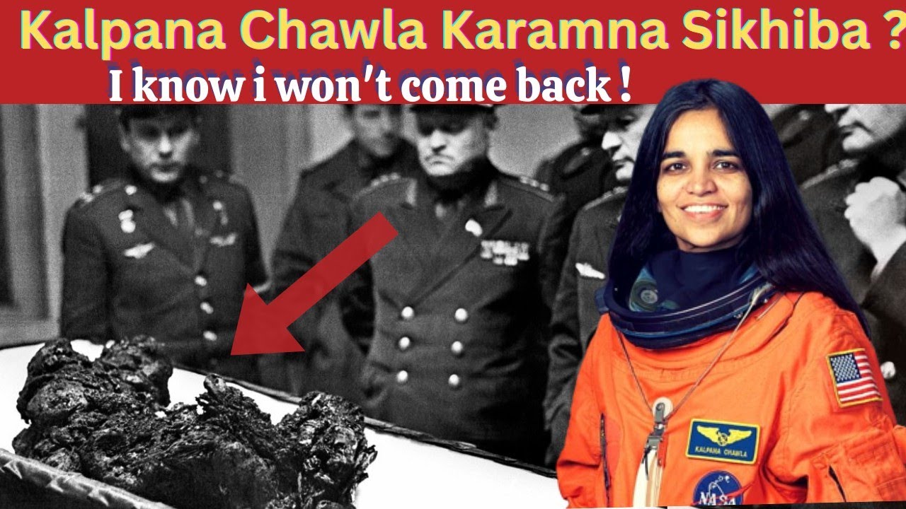 Kalpana Chawla | 1st Indian Woman in Space | Kamdouna Sikhiba ? Mahak Kanba Yakhidabajatla ?