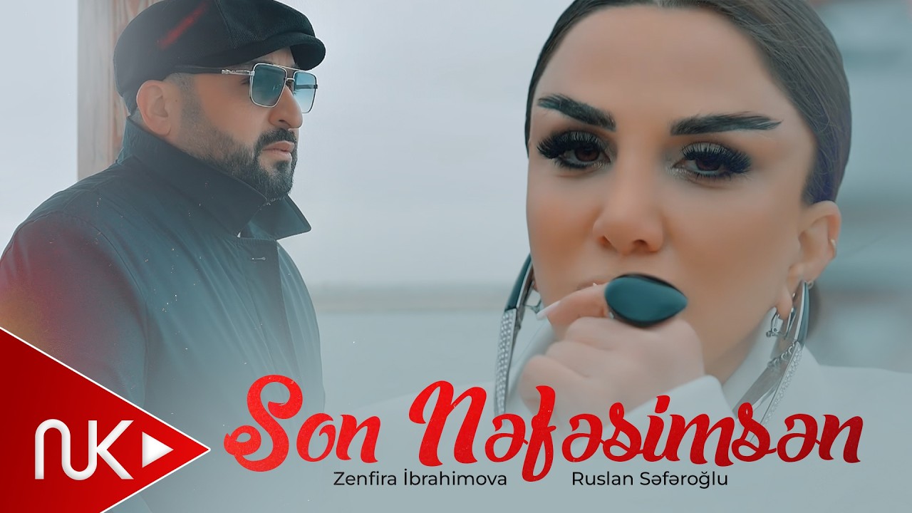 Zenfira İbrahimova & Ruslan Seferoglu - Son Nefesimsen 2026 (Yeni Klip) 4K