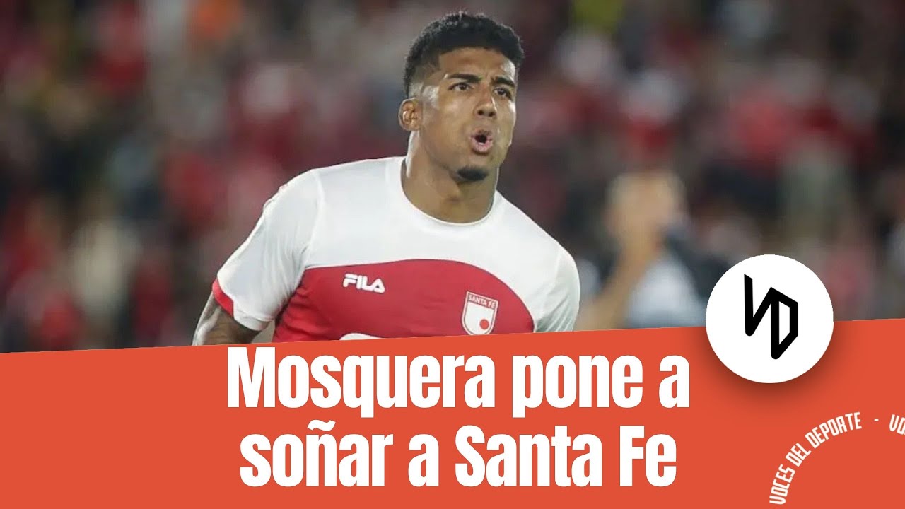 En el último minuto Mosquera le dio el triunfo a Santa Fe en la fecha 19 | VDD – 10 de noviembre
