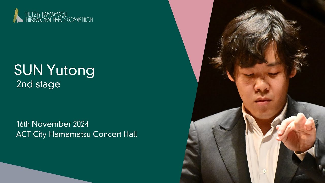 SUN Yutong  / Second Stage, the 12th Hamamatsu International Piano Competition