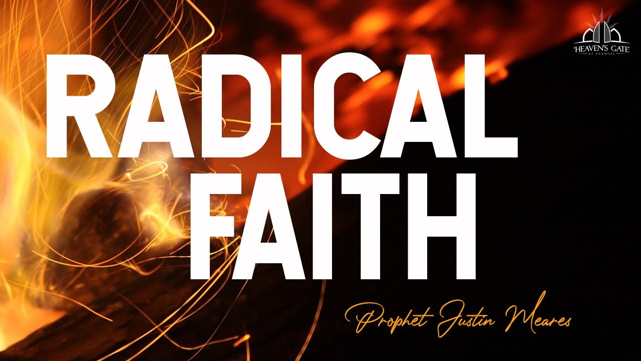 Radical Faith | Prophet Justin Meares
