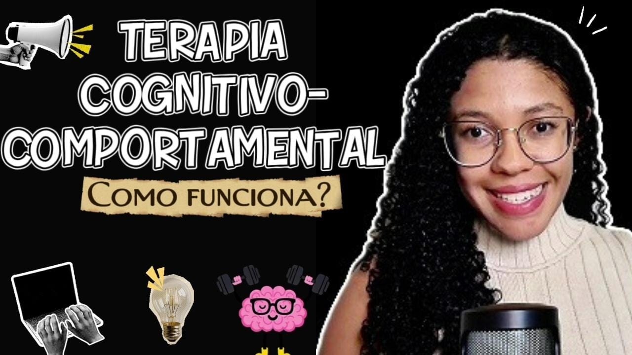 Como funciona a Terapia Cognitivo-Comportamental?