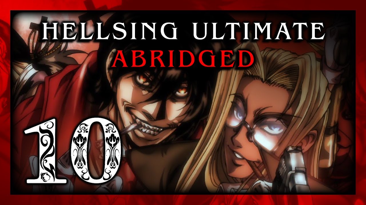 Hellsing Ultimate Abridged Episode 10 FINALE - Team Four Star (TFS)