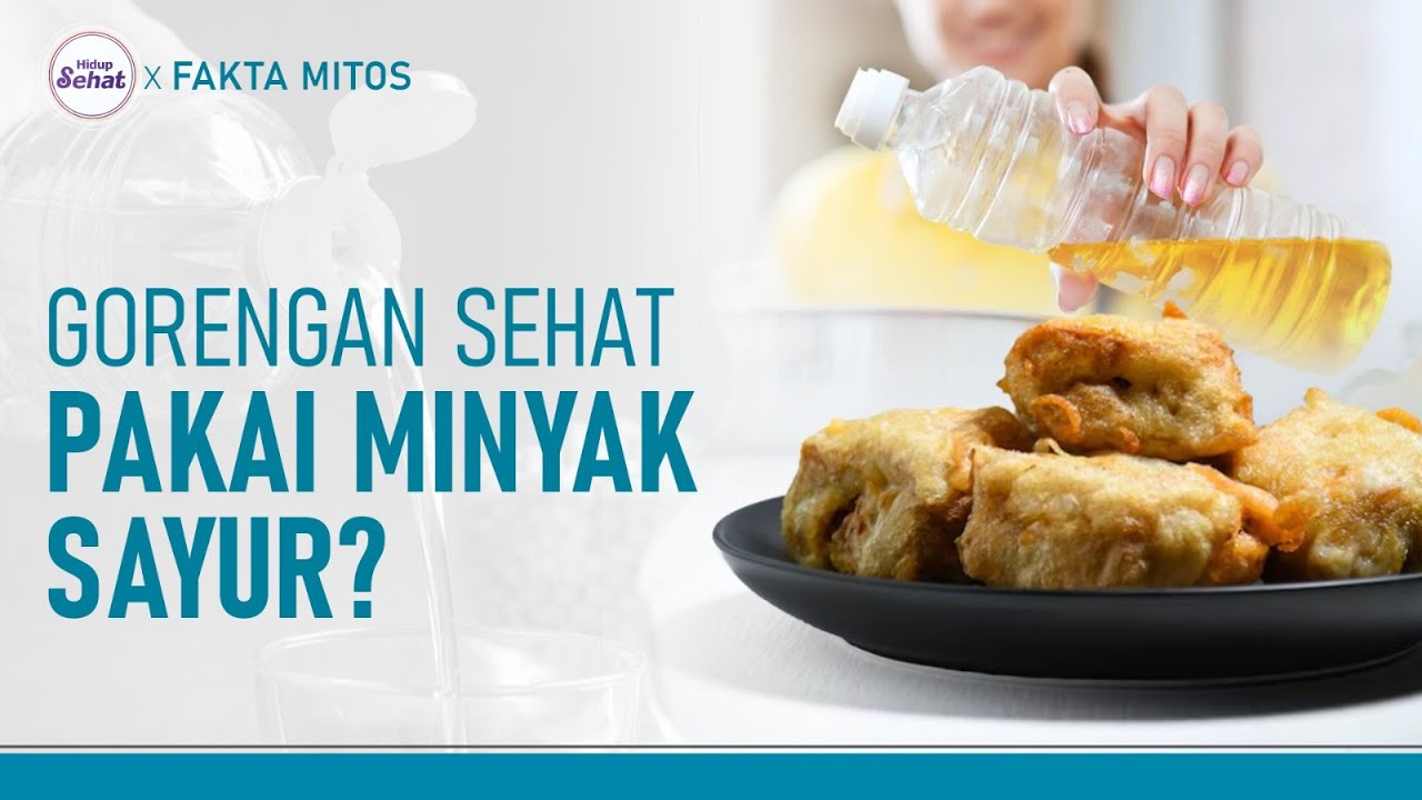 Bikin Gorengan dengan Minyak Sayur, Jadi Lebih Sehat? | Hidup Sehat tvOne