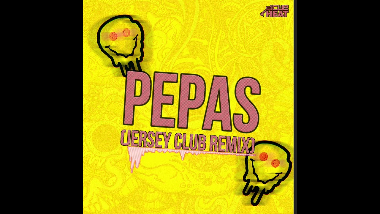 PEPAS (JERSEY CLUB REMIX) - @CUEHEAT