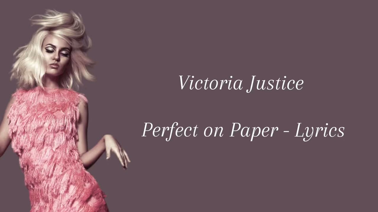 Victoria Justice - Perfect on Paper Lyric Video