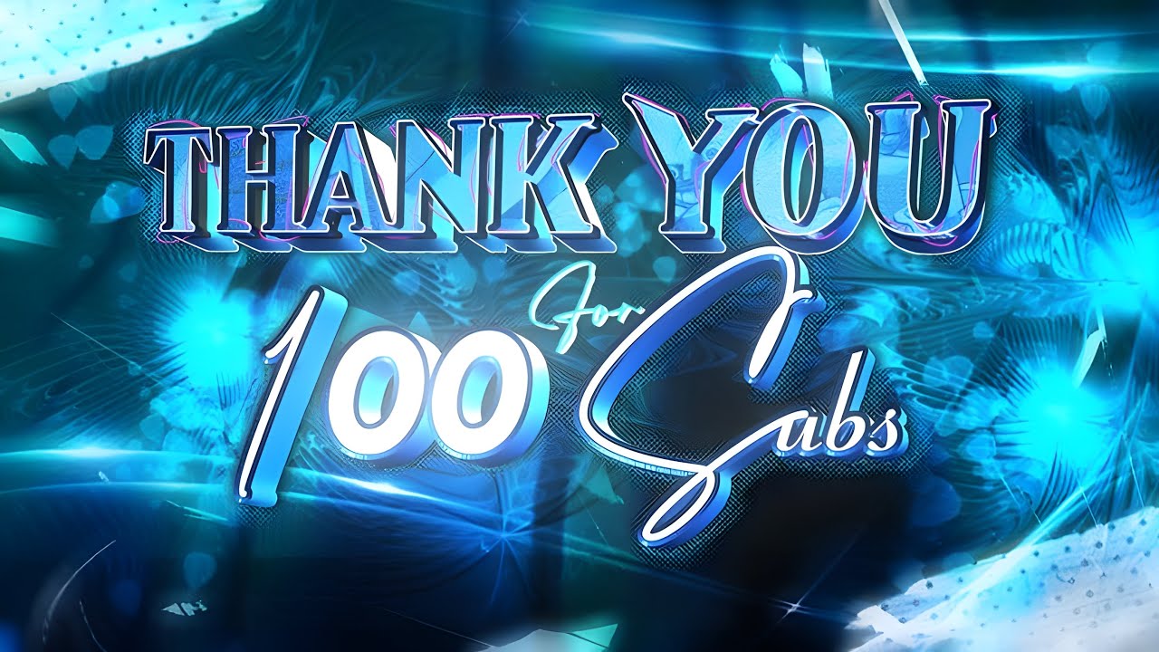 100 SUBSCRIBER SPECIAL