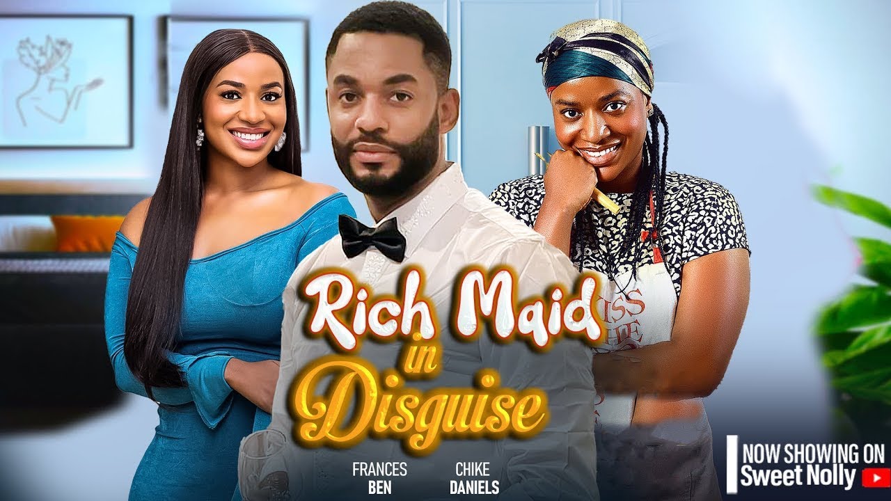 RICH MAID IN DISGUISE -CHIKE DANIELS , FRANCES BEN TRENDING 2025 NIGERIAN MOVIE #love