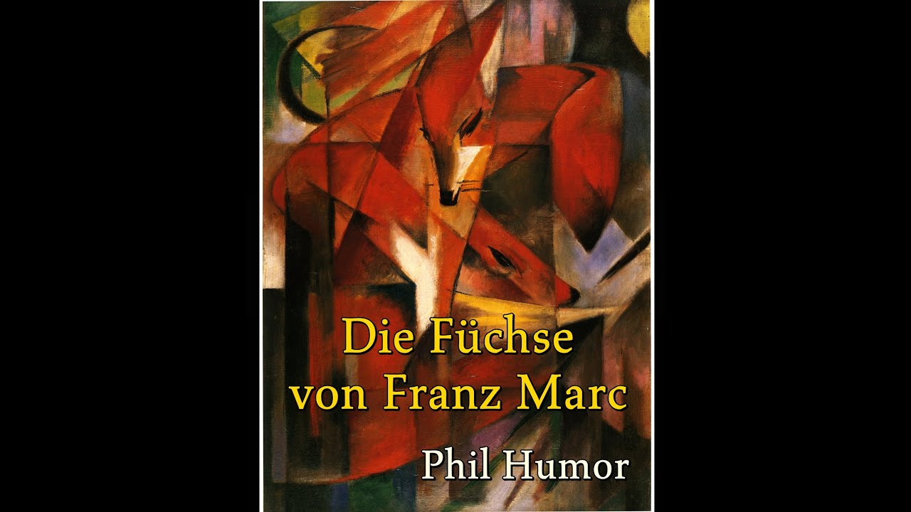 Die Füchse von Franz Marc | Prosagedicht von Phil Humor | Vertont von Suno