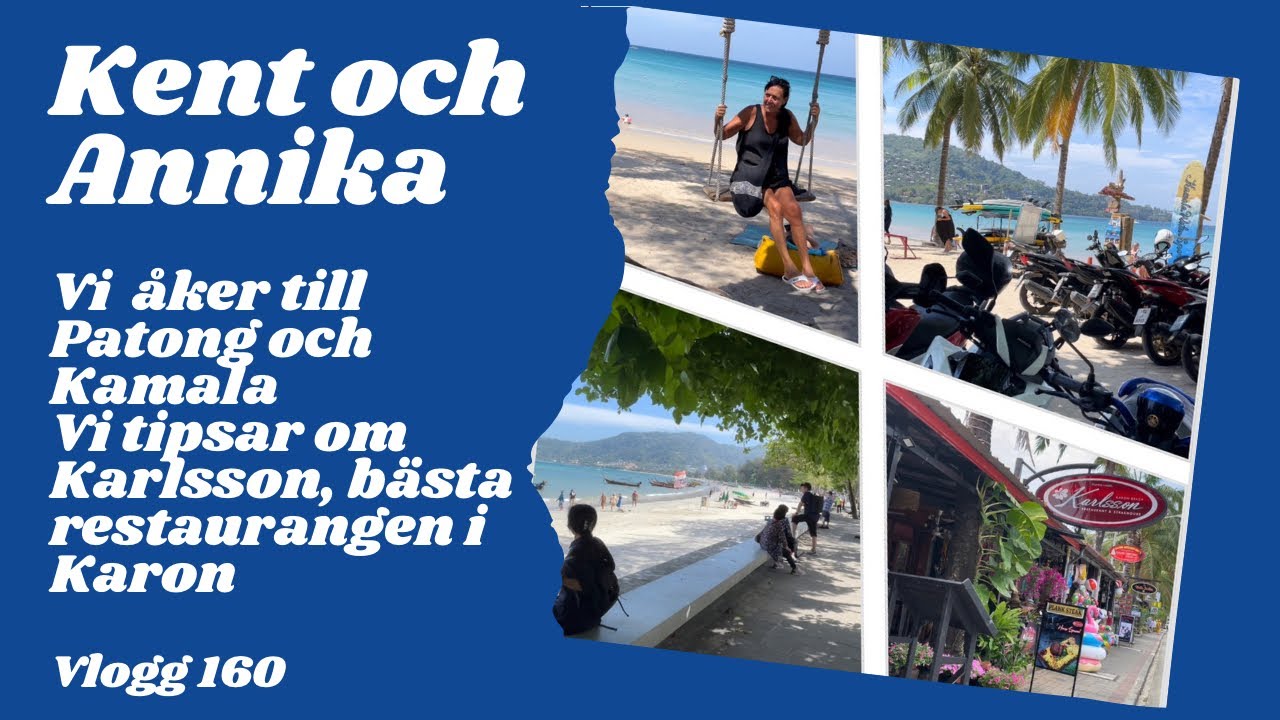 Vlogg 160 Vi åker till Patong och Kamala Beach samt tipsar om Karlsson Restaurang, Karons bästa